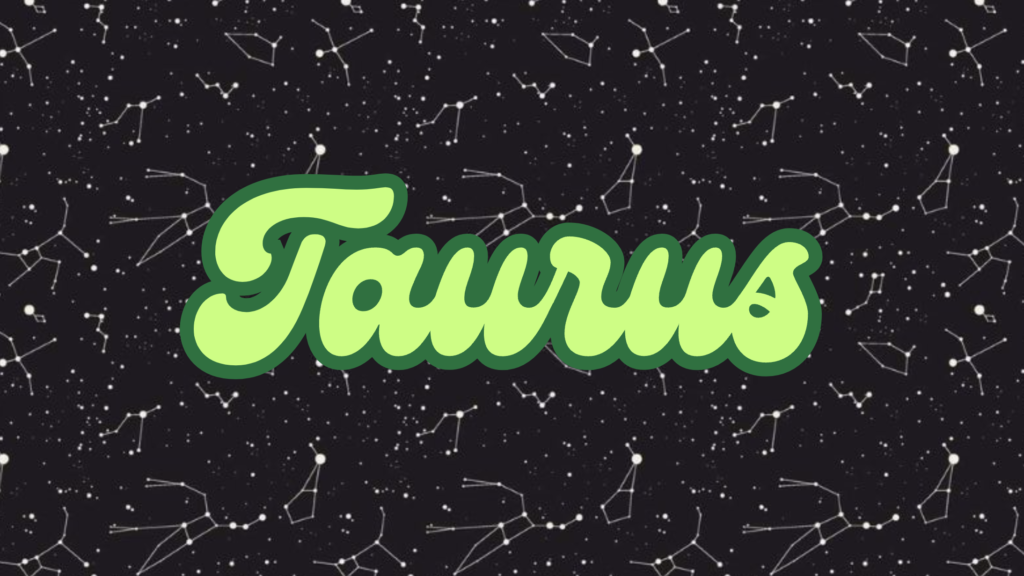 Your Weekly Horoscope - Tauruas